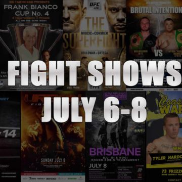 Fight Shows & Tournaments This Weekend - July 6-8, 2018